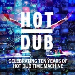 10 Years of Hot Dub Time Machine
