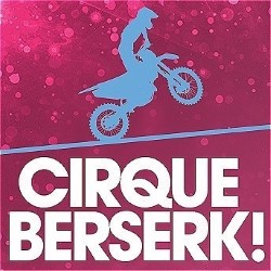 Cirque Berserk!