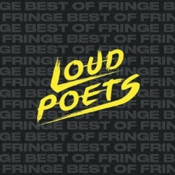Loud Poets: Best of Fringe